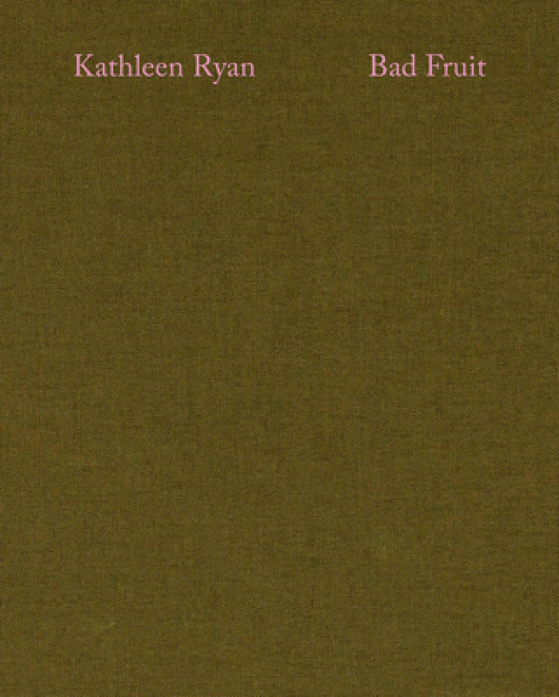 Kathleen Ryan: Bad Fruit