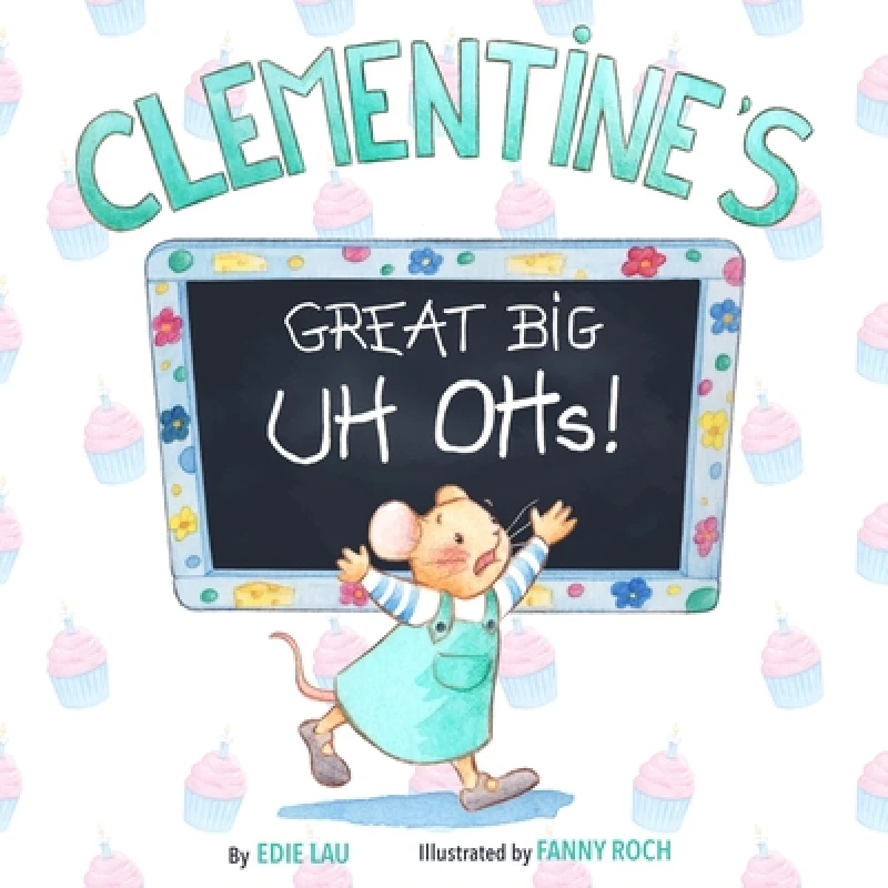 Clementine''s Great Big UH OHs