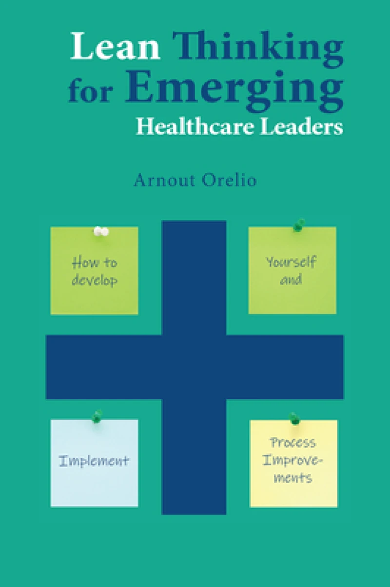 Lean Thinking for Emerging Healthcare Leaders