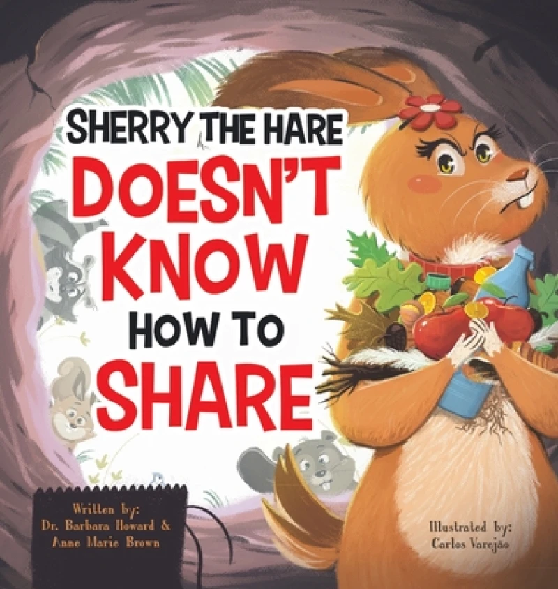 Sherry the Hare Doesn't Know How to Share