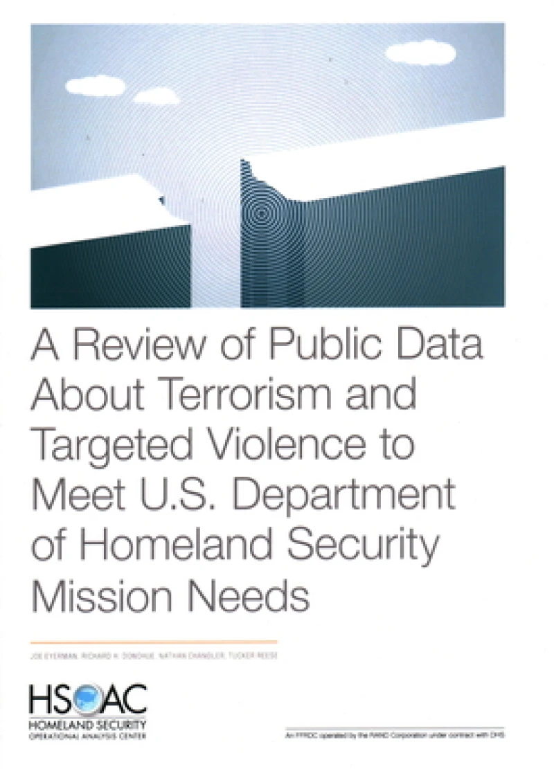 A Review of Public Data About Terrorism and Targeted Violence to Meet U.S. Department of Homeland Security Mission Needs