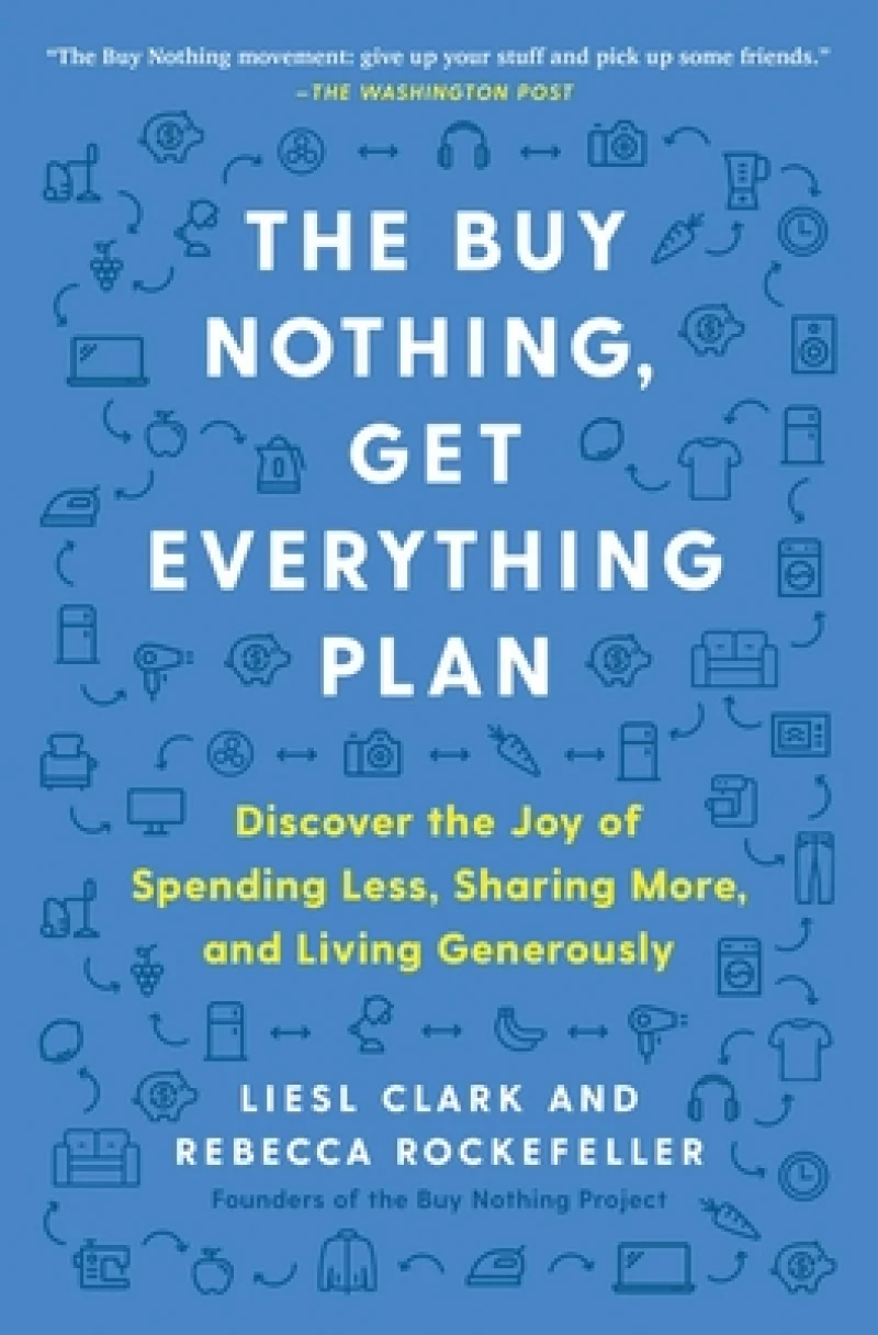 The Buy Nothing, Get Everything Plan