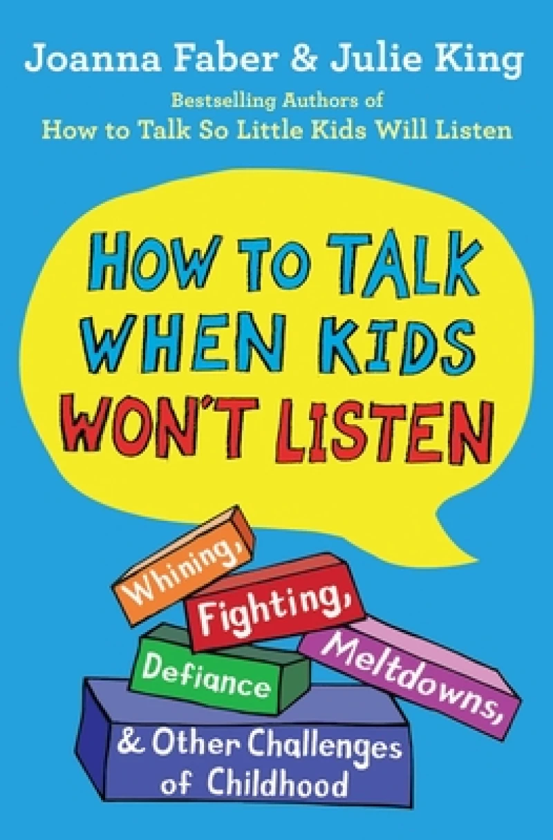 How to Talk When Kids Won''t Listen