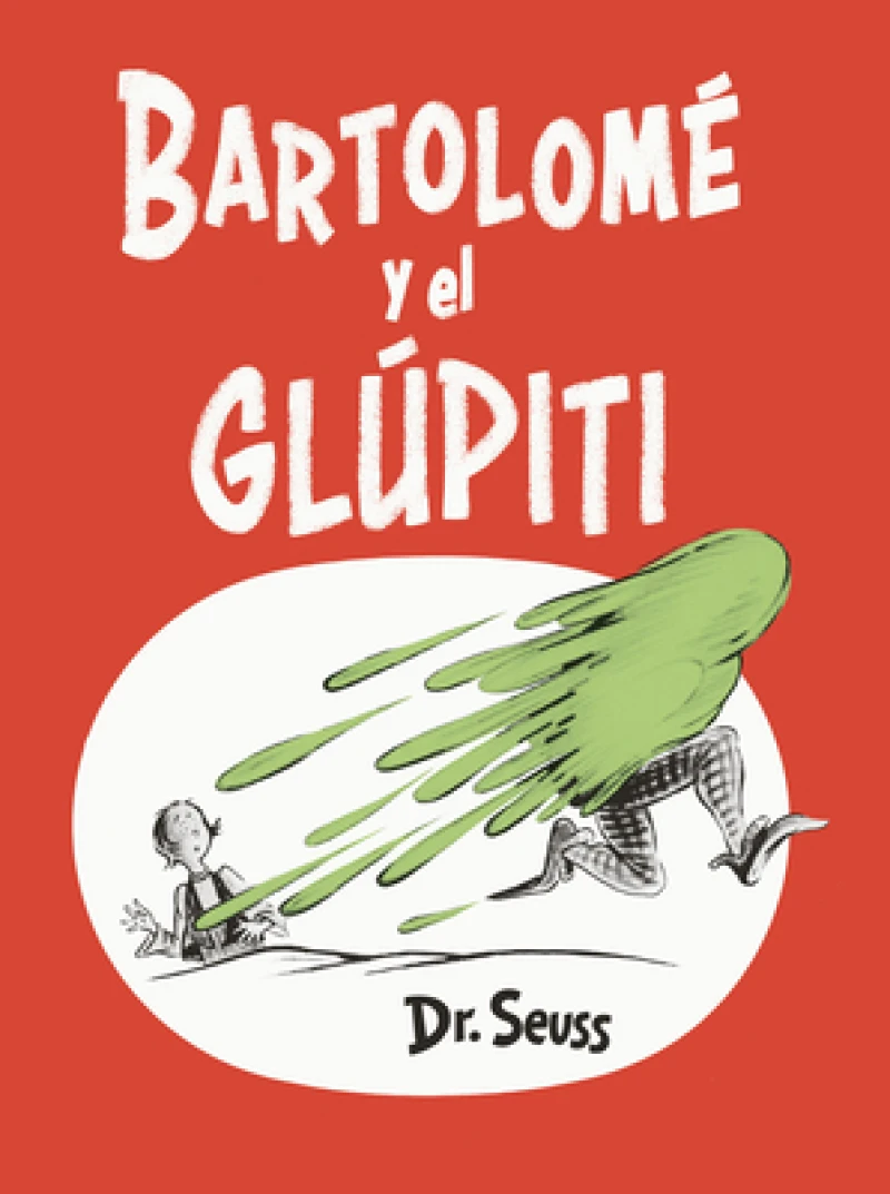 Bartolome y el glupiti / Bartholomew and the Oobleck