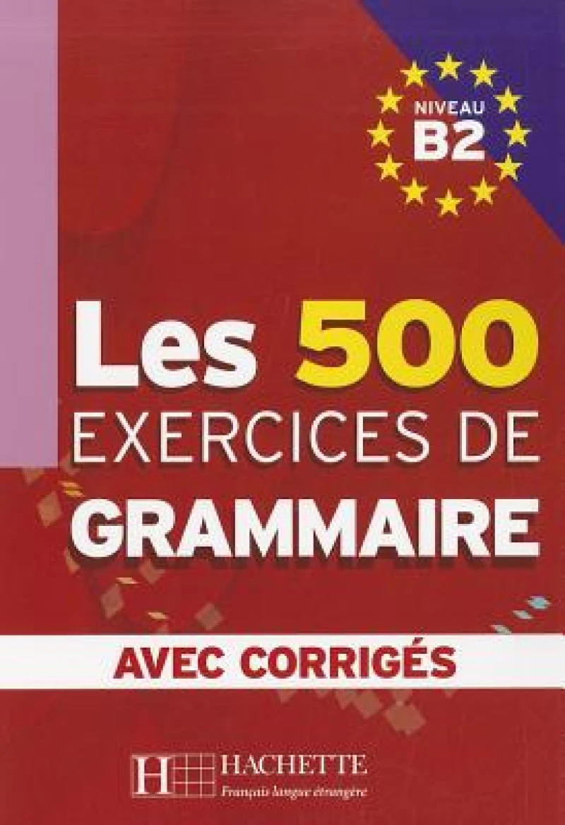 Les 500 Exercices de Grammaire B2 + corriges integres