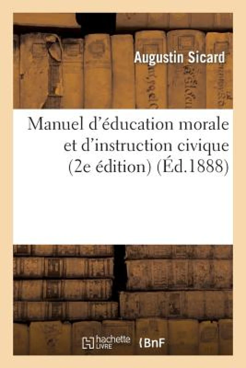Manuel d''éducation morale et d''instruction civique (2e édition)