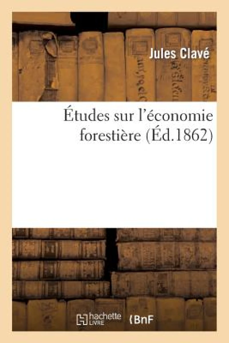 Etudes Sur l'Economie Forestiere