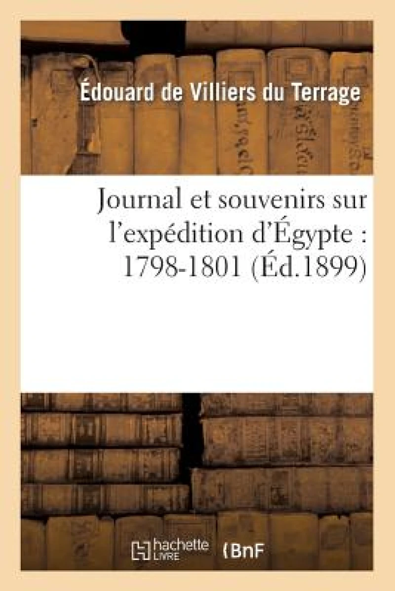 Journal et souvenirs sur l''expédition d''Égypte
