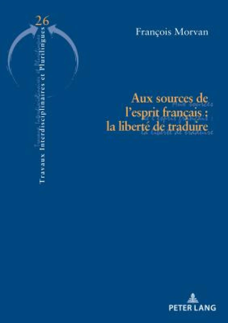Aux sources de l’esprit français : la liberté de traduire