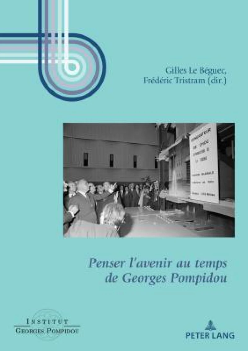 Penser l’avenir au temps de Georges Pompidou