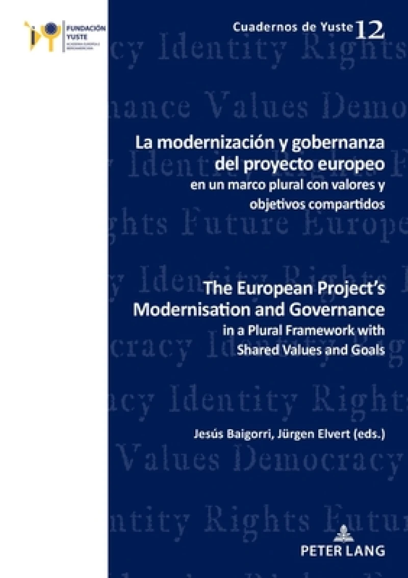La modernización y gobernanza del proyecto europeo en un marco plural con valores y objetivos compartidos The European Project’s Modernisation and Governance in a Plural Framework with Shared Values and Goals