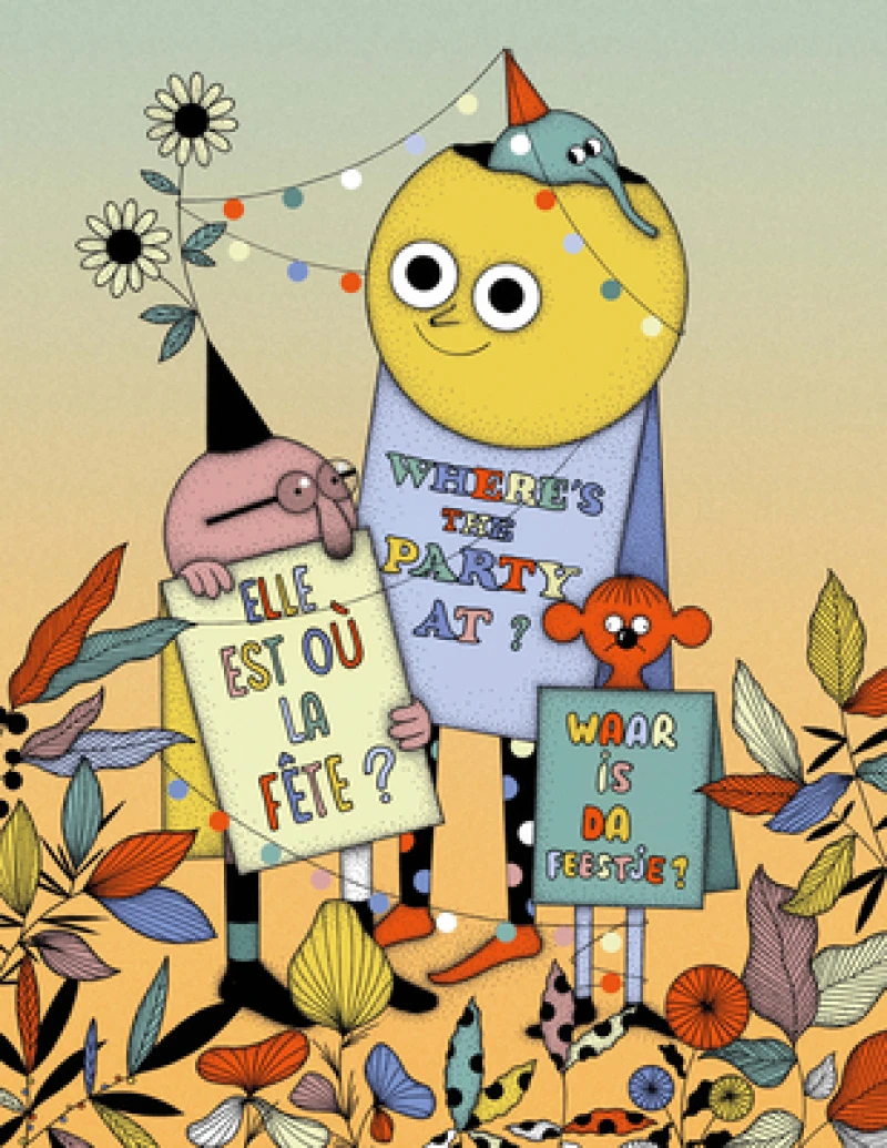 Elle est ou la fete? Waar is da feestje? Where’s the party at?