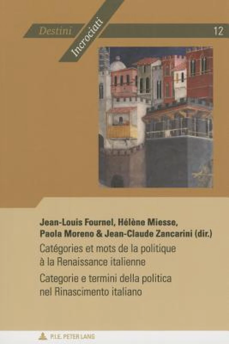 Catégories et mots de la politique à la Renaissance italienne - Categorie e termini della politica nel Rinascimento italiano