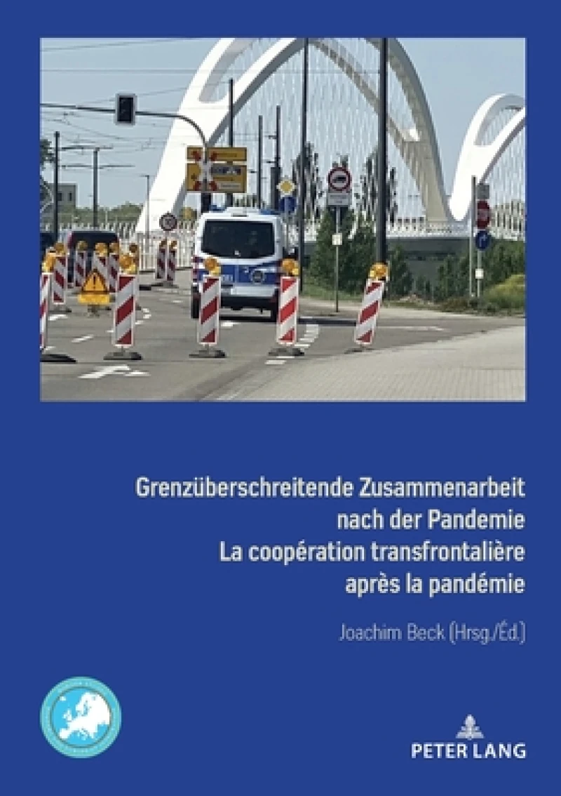 Grenzueberschreitende Zusammenarbeit nach der Pandemie La cooperation transfrontaliere apres la pandemie