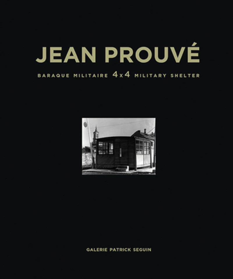 Jean Prouve: Baraque Militaire 4x4 Military Shelter, 1939