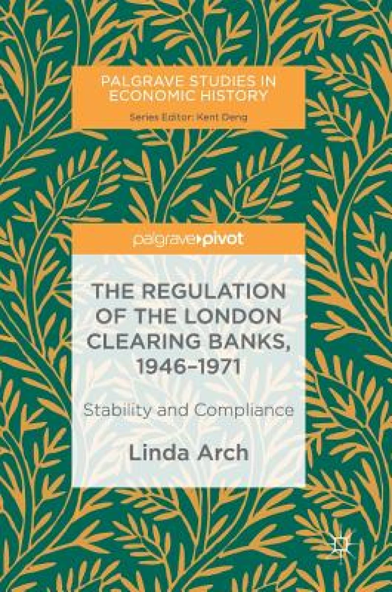 The Regulation of the London Clearing Banks, 1946–1971