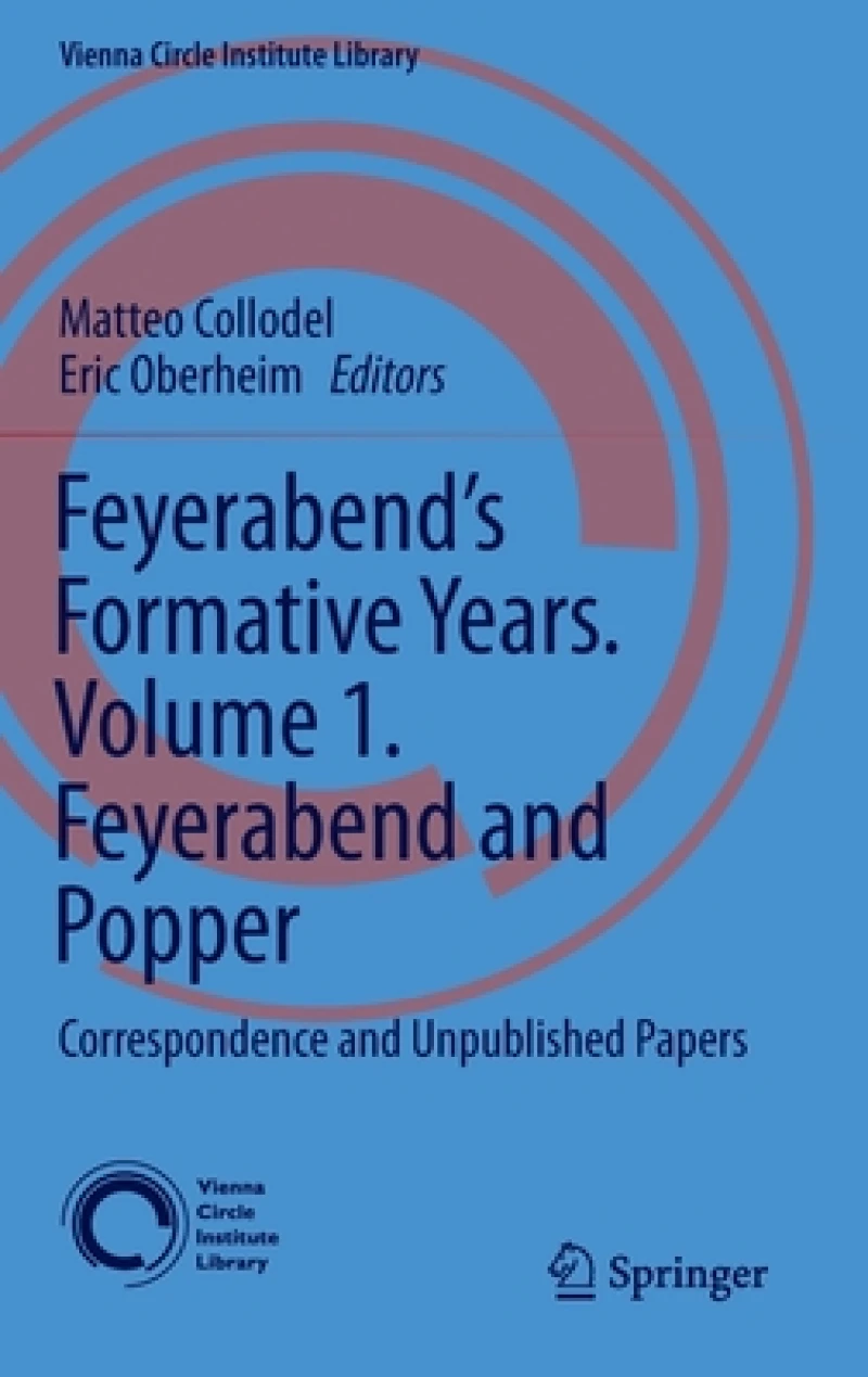 Feyerabend’s Formative Years. Volume 1. Feyerabend and Popper