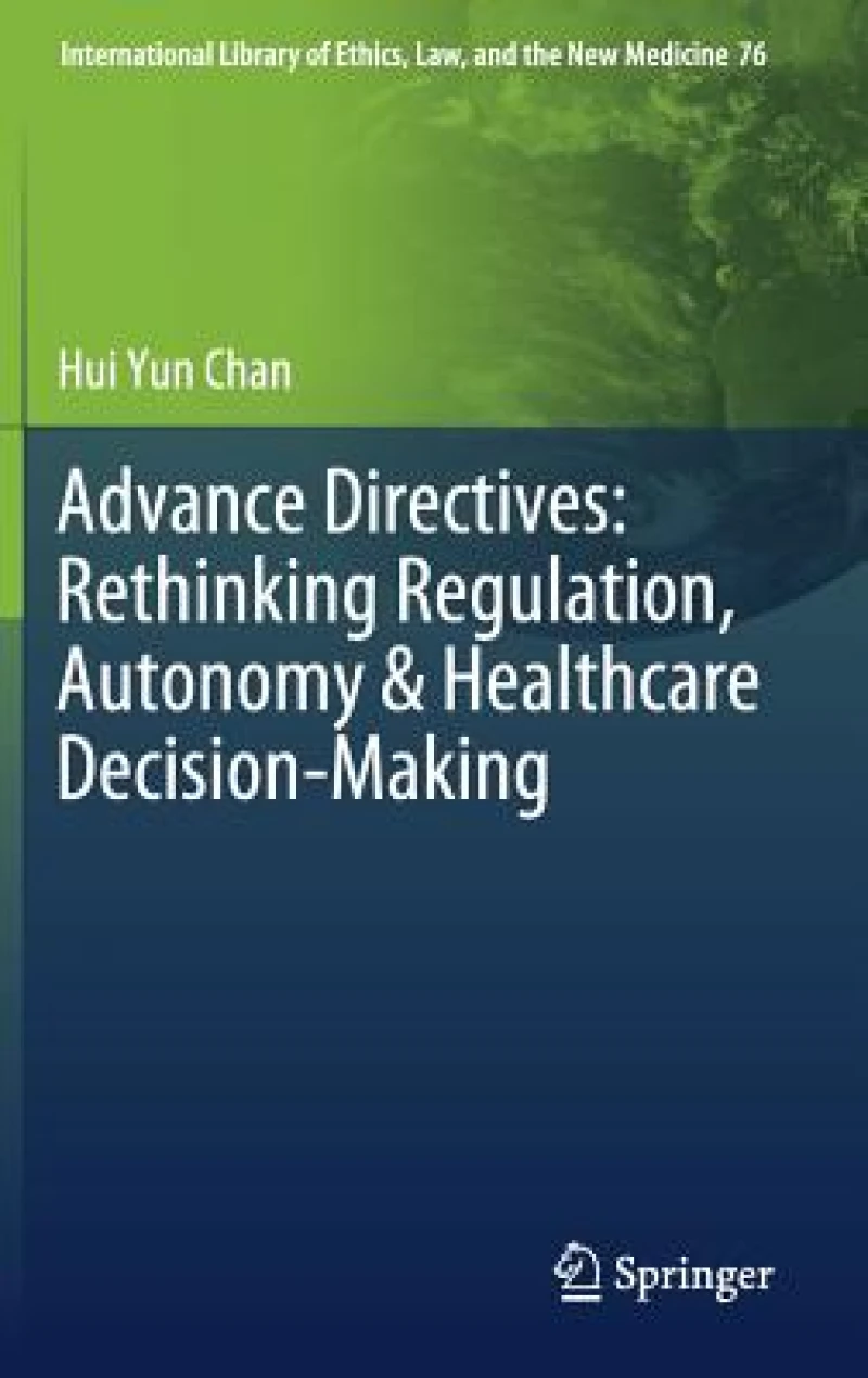 Advance Directives: Rethinking Regulation, Autonomy & Healthcare Decision-Making