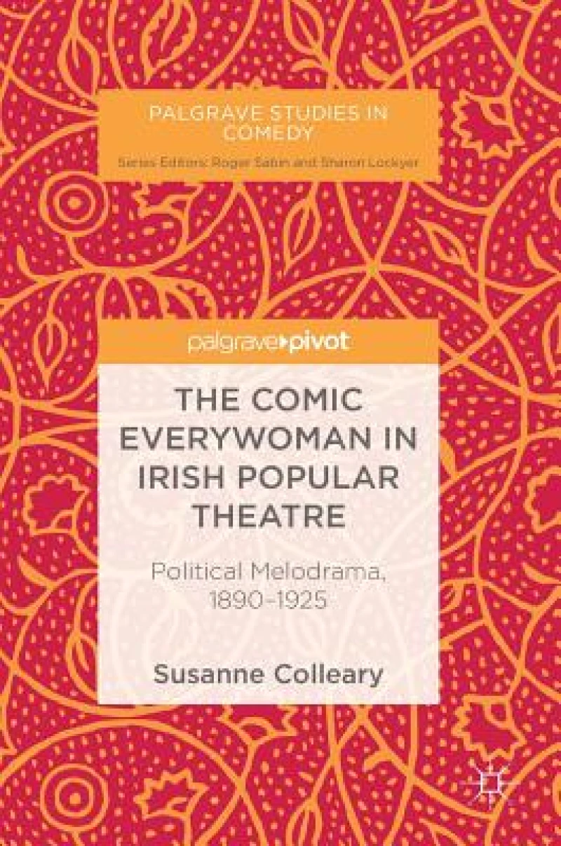 The Comic Everywoman in Irish Popular Theatre
