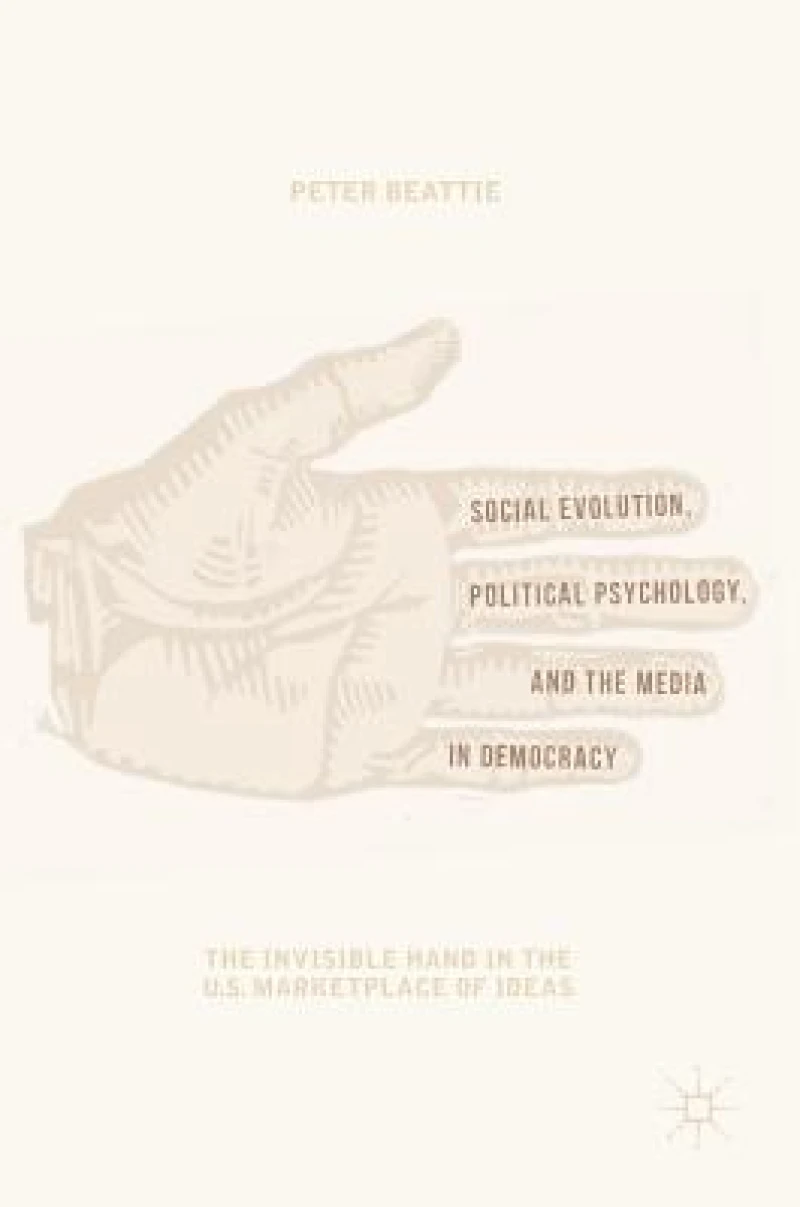 Social Evolution, Political Psychology, and the Media in Democracy