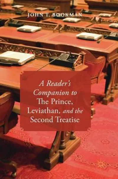 A Reader’s Companion to The Prince, Leviathan, and the Second Treatise