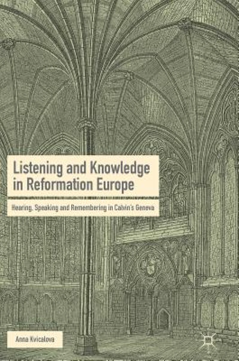 Listening and Knowledge in Reformation Europe