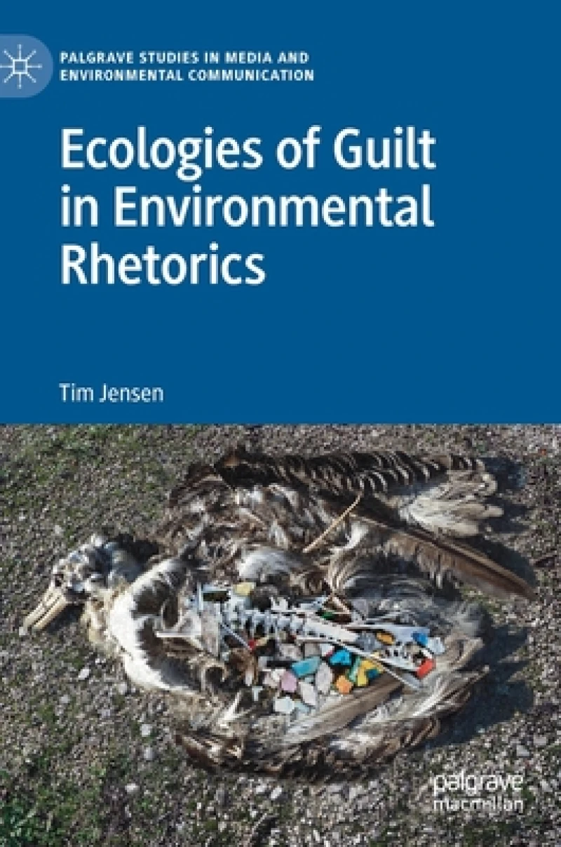 Ecologies of Guilt in Environmental Rhetorics