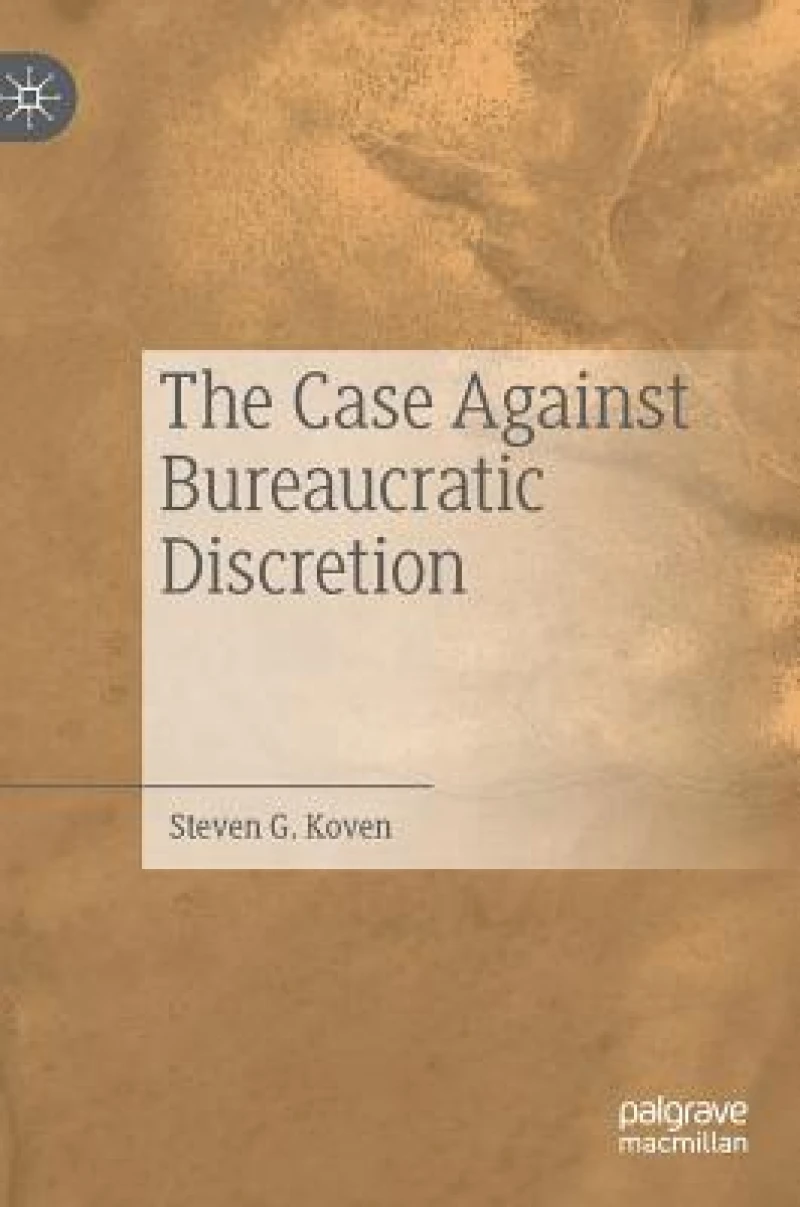 The Case Against Bureaucratic Discretion
