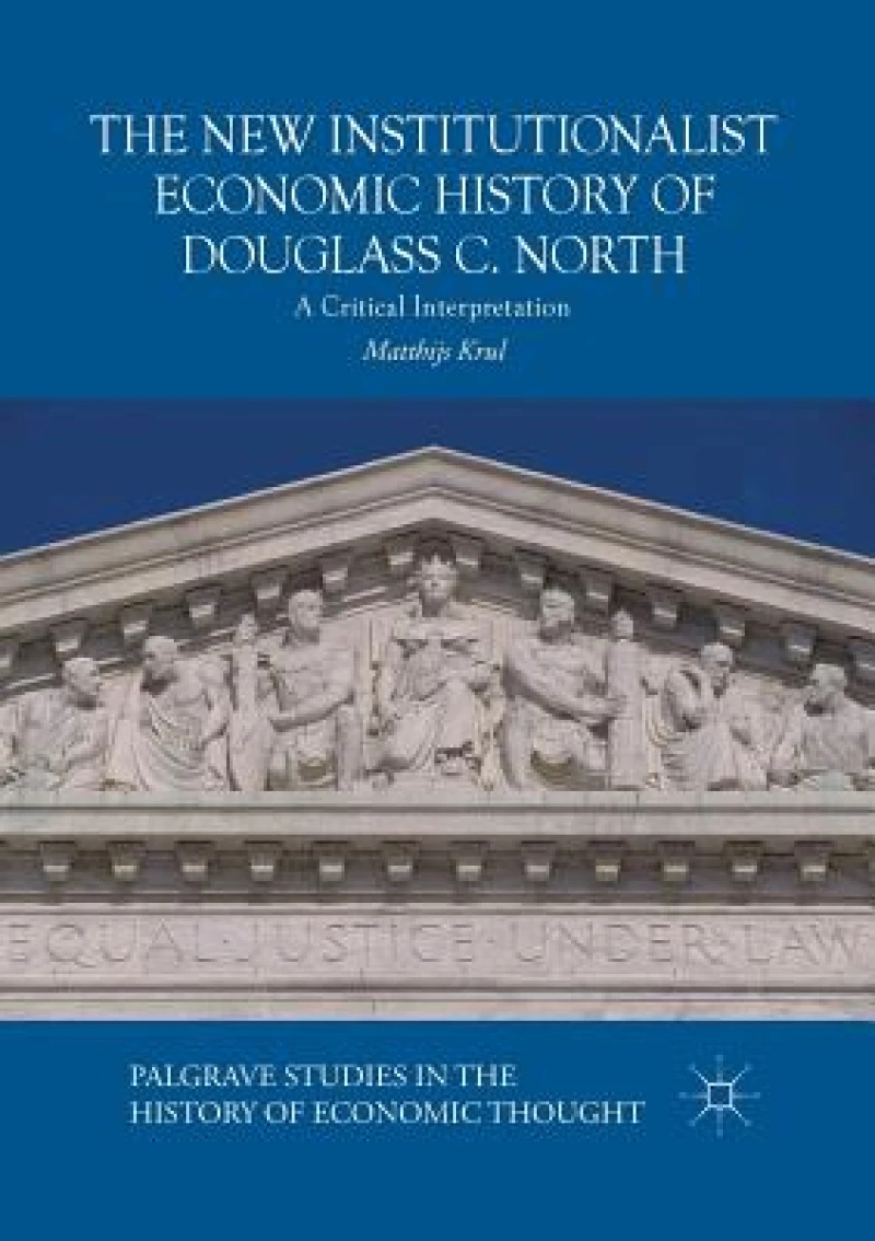 The New Institutionalist Economic History of Douglass C. North