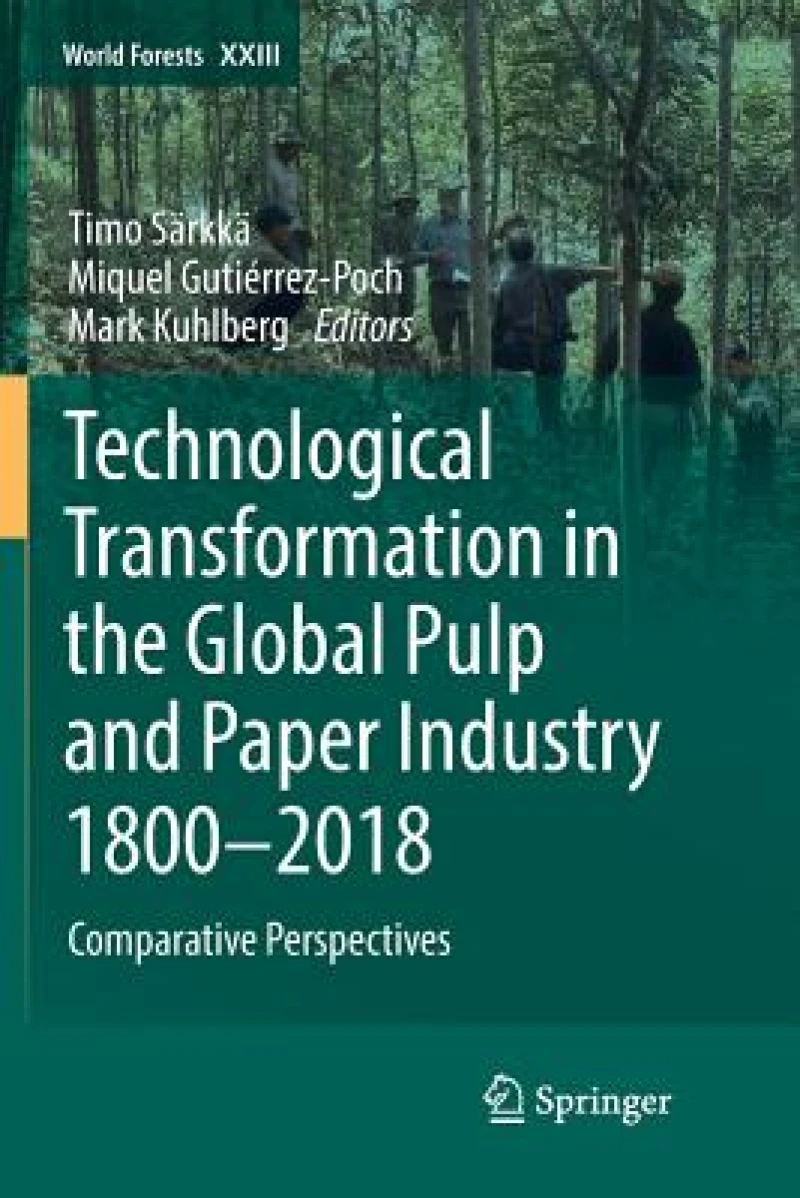 Technological Transformation in the Global Pulp and Paper Industry 1800–2018