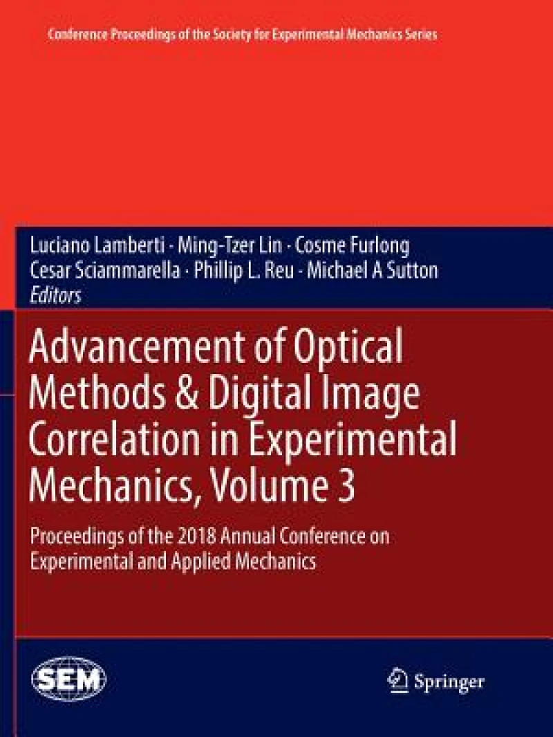 Advancement of Optical Methods & Digital Image Correlation in Experimental Mechanics, Volume 3