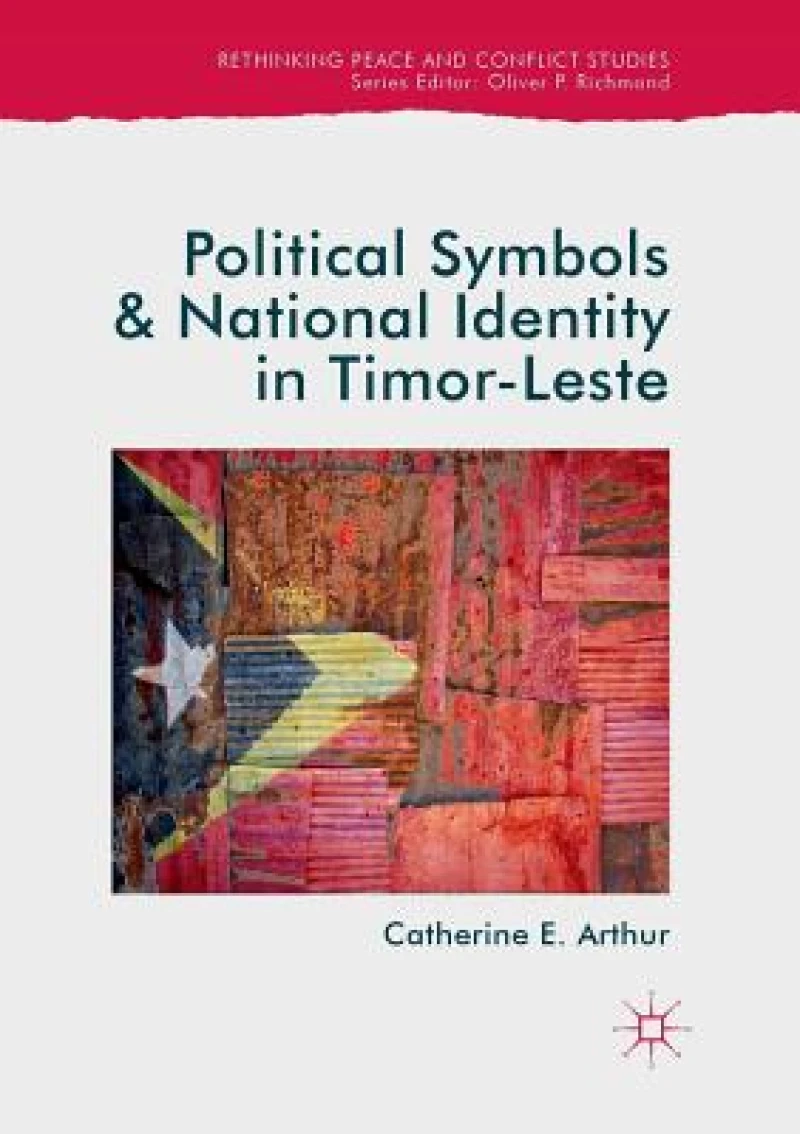 Political Symbols and National Identity in Timor-Leste
