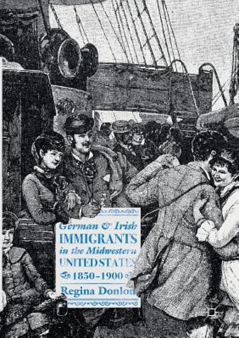 German and Irish Immigrants in the Midwestern United States, 1850–1900