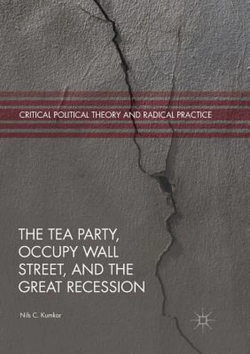 The Tea Party, Occupy Wall Street, and the Great Recession