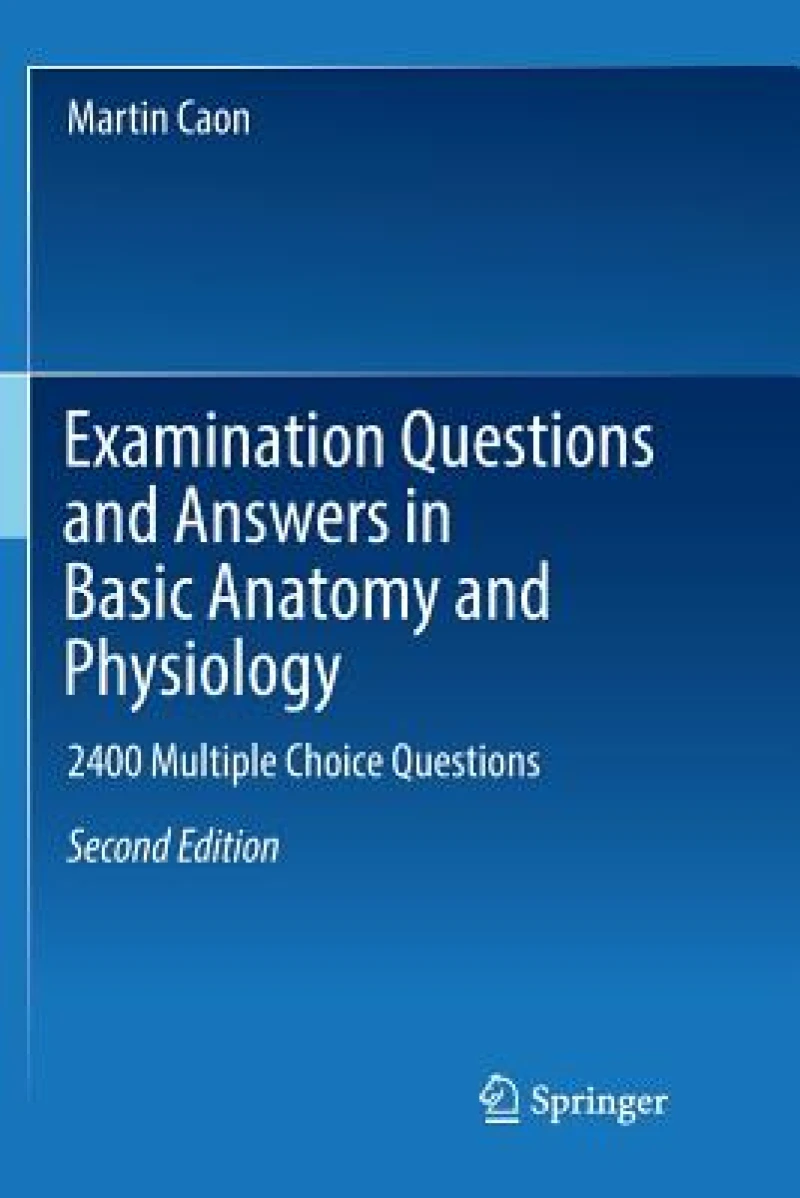 Examination Questions and Answers in Basic Anatomy and Physiology