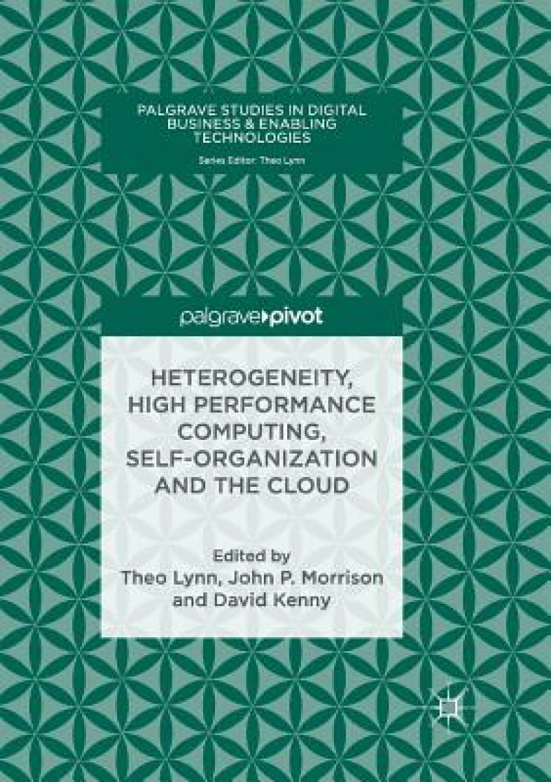 Heterogeneity, High Performance Computing, Self-Organization and the Cloud