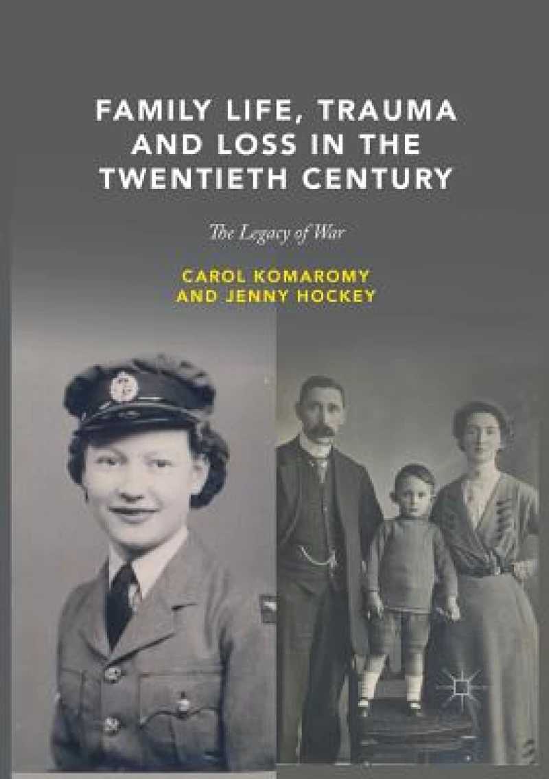 Family Life, Trauma and Loss in the Twentieth Century