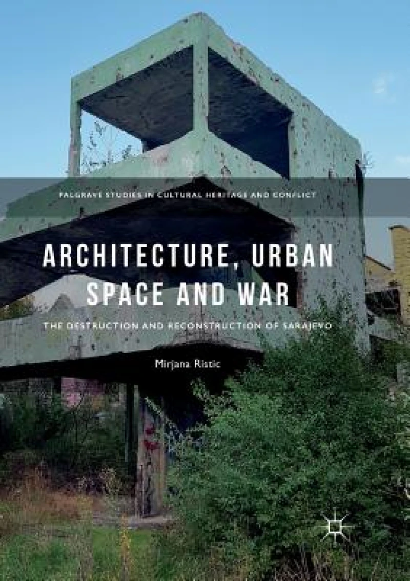 Architecture, Urban Space and War
