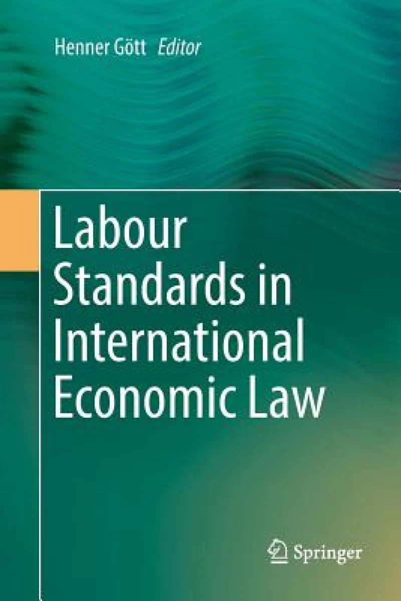 Labour Standards in International Economic Law
