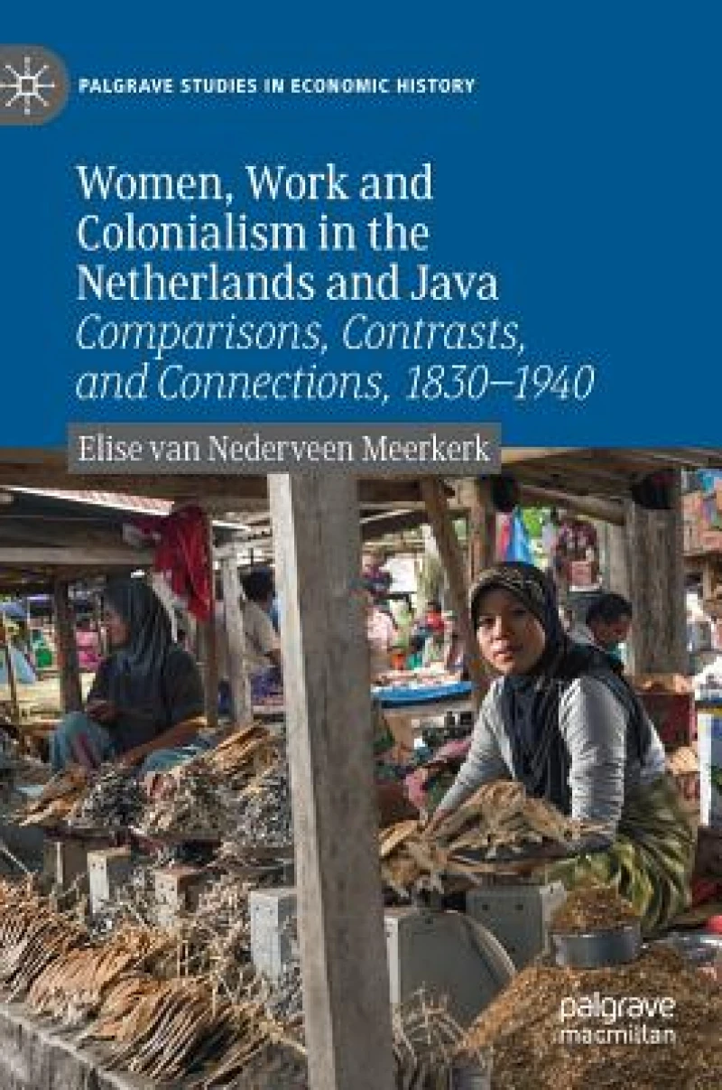 Women, Work and Colonialism in the Netherlands and Java