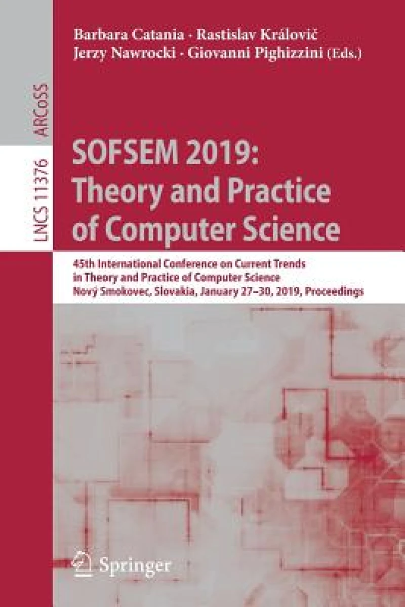 SOFSEM 2019: Theory and Practice of Computer Science