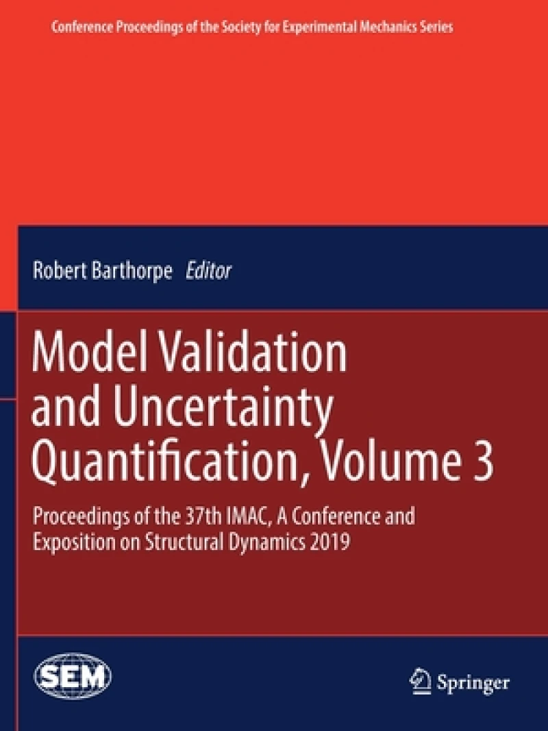 Model Validation and Uncertainty Quantification, Volume 3