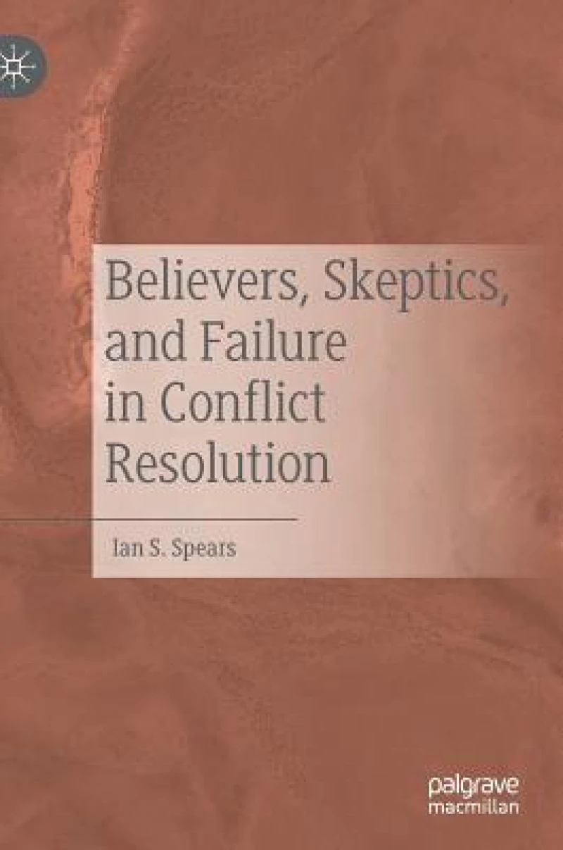 Believers, Skeptics, and Failure in Conflict Resolution