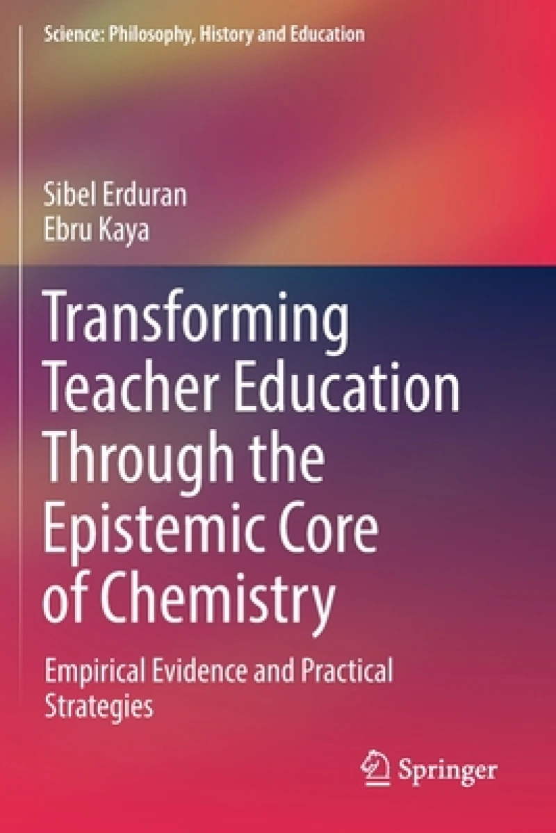 Transforming Teacher Education Through the Epistemic Core of Chemistry