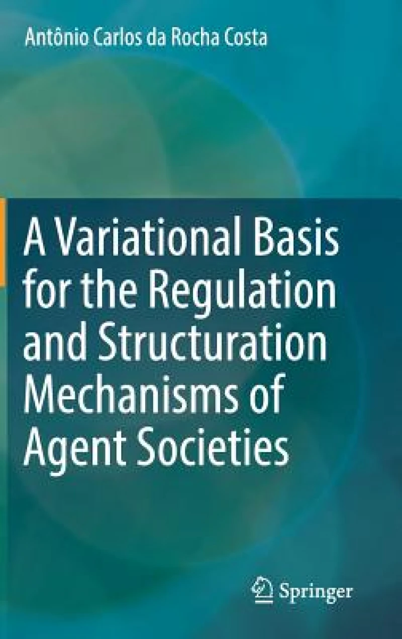 A Variational Basis for the Regulation and Structuration Mechanisms of Agent Societies