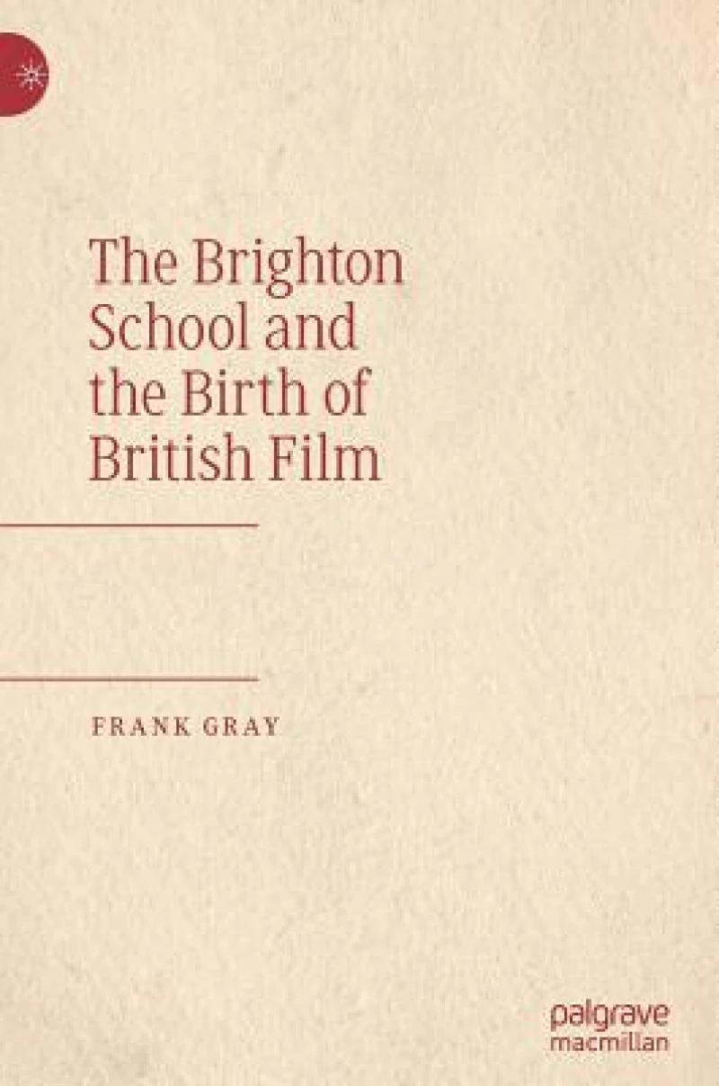 The Brighton School and the Birth of British Film
