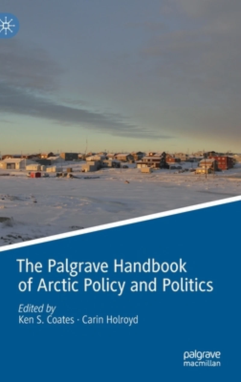 The Palgrave Handbook of Arctic Policy and Politics