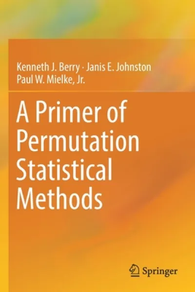 A Primer of Permutation Statistical Methods