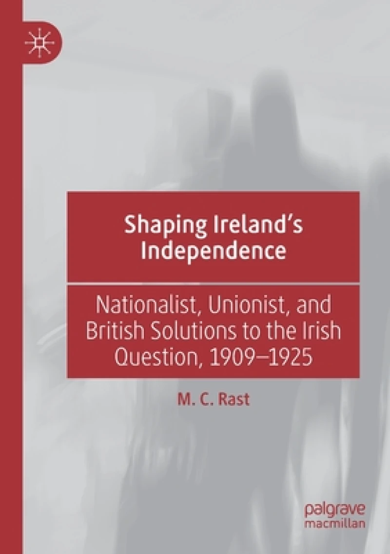Shaping Ireland’s Independence