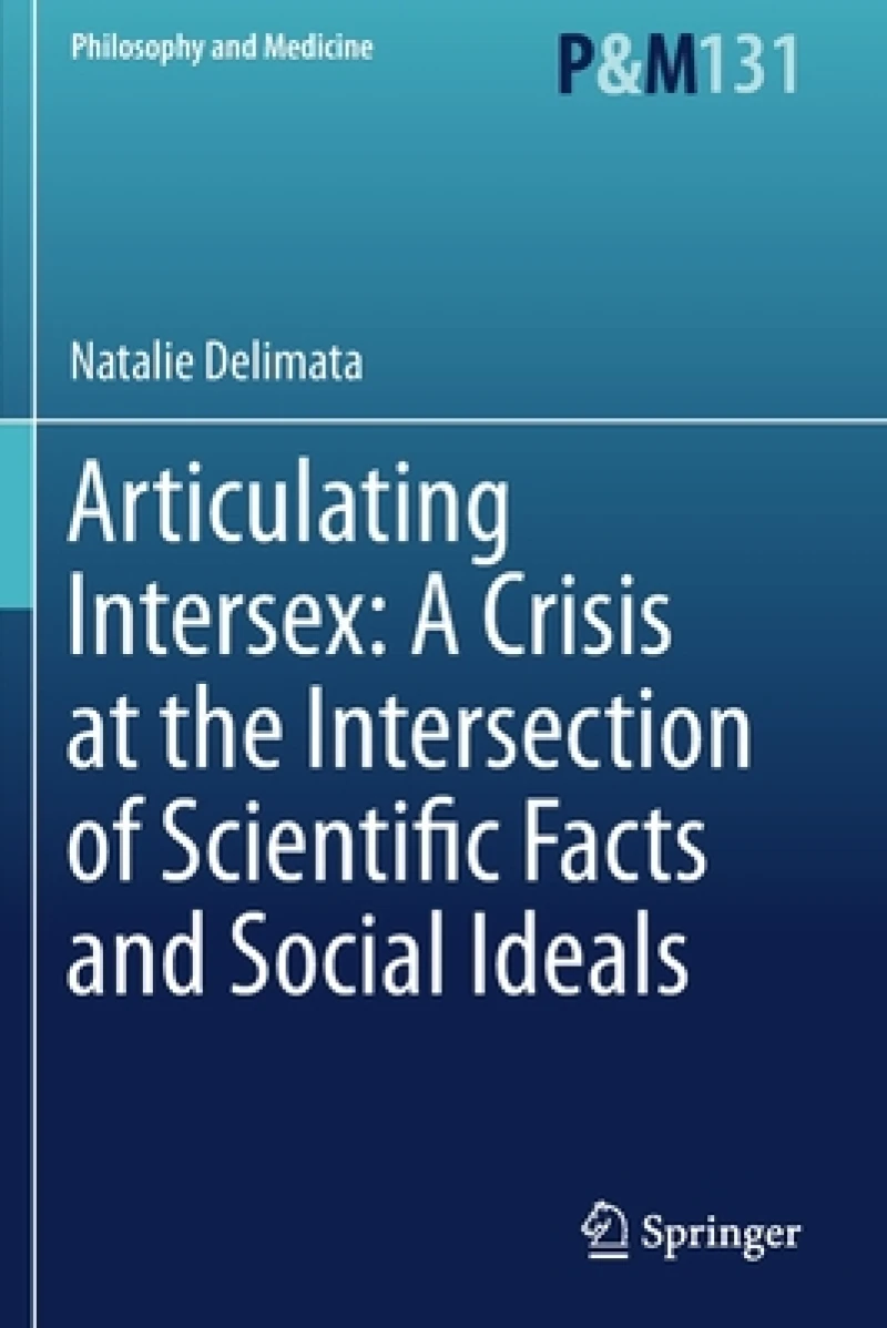Articulating Intersex: A Crisis at the Intersection of Scientific Facts and Social Ideals